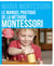 Le manuel pratique de la méthode Montessori - Inédit en français, édition historique