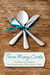 Three Many Cooks - One Mom, Two Daughters: Their Shared Stories of Food, Faith & Family