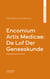 Encomium Artis Medicae: De Lof Der Geneeskunde