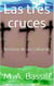 Las tres cruces - historia de un cobarde