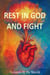 Rest in God and Fight
