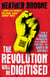 The Revolution will be Digitised - Dispatches from the Information War