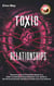 Toxic Relationships: Recovering From Emotional Abuse to a State of Healing & Empowerment; Your Guide to the Personal Growth, Resilience & Self-Love You Deserve