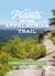 The Plants of the Appalachian Trail - A Hiker's Guide to 398 Species