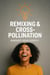 Remixing & Cross-Pollination - GENERATE IDEAS, #4