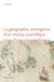 La géographie, émergence d’un champ scientifique - France, Prusse et Grande-Bretagne 1780-1860
