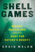 Shell Games - Rogues, Smugglers, and the Hunt for Nature's Bounty
