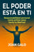 El Poder Está en Ti: Responsabilidad personal como primer paso hacia tu libertad (Spanish Edition)