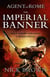 The Imperial Banner - Agent of Rome 2