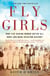 Fly Girls - How Five Daring Women Defied All Odds and Made Aviation History