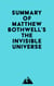 Summary of Matthew Bothwell's The Invisible Universe