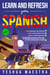 Learn and Refresh Your Spanish the Fun Way, Grow Your Vocabulary, Improve Your Grammar for Beginner/Intermediate Learners
