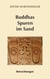 Buddhas Spuren im Sand - Betrachtungen