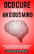 OCD Cure for the Anxious Mind - Anxiety and Phobias, #1