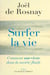 Surfer la vie - Vers la société fluide
