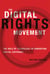 The Digital Rights Movement - The Role of Technology in Subverting Digital Copyright
