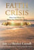 Faith in Crisis: How God Shows Up When You Need Him Most
