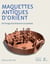 Maquettes antiques d'Orient - De l'image d'architecture au symbole
