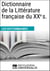Dictionnaire de la Littérature française du XXe siècle - Les Dictionnaires d'Universalis