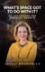 What's Space Got To Do With It? 10 Life Lessons For Personal Growth - What's Space Got To Do With It?, #1