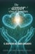 El Despertar del Amor Consciente - De Amor vive el Hombre, #3