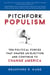 Pitchfork Populism - Ten Political Forces That Shaped an Election and Continue to Change America