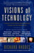 Visions Of Technology - A Century Of Vital Debate About Machines Systems A