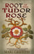 Root of the Tudor Rose