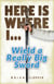 Here is Where I... Wield a Really Big Sword