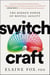 Switch Craft - The Hidden Power of Mental Agility