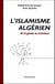 L’Islamisme algérien - De la genèse au terrorisme