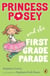 Princess Posey and the First Grade Parade - Book 1