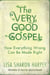 The Very Good Gospel - How Everything Wrong Can Be Made Right