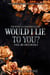 Would I Lie to You? - Fool Me Once, #2