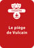 Le piège de Vulcain (dès 8 ans) - Une pièce à télécharger
