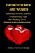 Dating For Men And Women: Essential, Proven Advice, Trustworthy Tips On Finding Love Guidebook On How To Date Successfully - Self-Help/Personal Transformation/Success