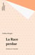 La Race perdue - Science et racisme