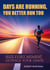 Days Are Running, You Better Run Too - ISBN: 9789914772753, #1