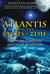Atlantis and the Cycles of Time - Prophecies, Traditions, and Occult Revelations