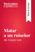 Matar a un ruiseñor de Harper Lee (Guía de lectura) - Resumen y análisis completo