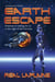 Earth Escape: Someone is Waiting for Us at the Edge of the Universe
