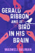 Gerald Ribbon and the Bird In His Brain