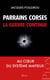 Parrains corses, la guerre continue - Au coeur du système mafieux