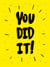 You Did It! - Winning Quotes and Affirmations for Celebration, Motivation and Congratulation