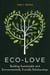 Eco-Love: Building Sustainable and Environmentally Friendly Relationships