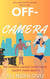 Off-Camera - The Unscripted Series, #1