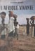 L'Afrique vivante - 25.000 kilomètres avec la Mission Afrique : Maroc, Mauritanie, Sénégal, Sahel, Soudan, Guinée, Côte d'Ivoire, Haute-Volta, Niger, Hoggar