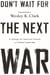 Don't Wait for the Next War - A Strategy for American Growth and Global Leadership