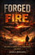 Forged by Fire 365 Days of Growth and Godliness for Men