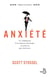 Anxiété - Les tribulations d'un angoissé chronique en quête de paix intérieure